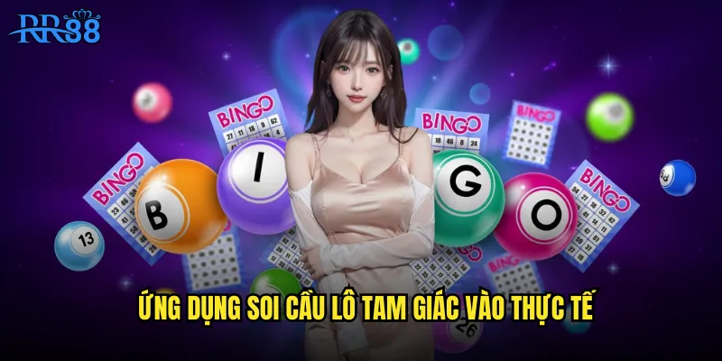 Ứng dụng soi cầu lô tam giác vào thực tế