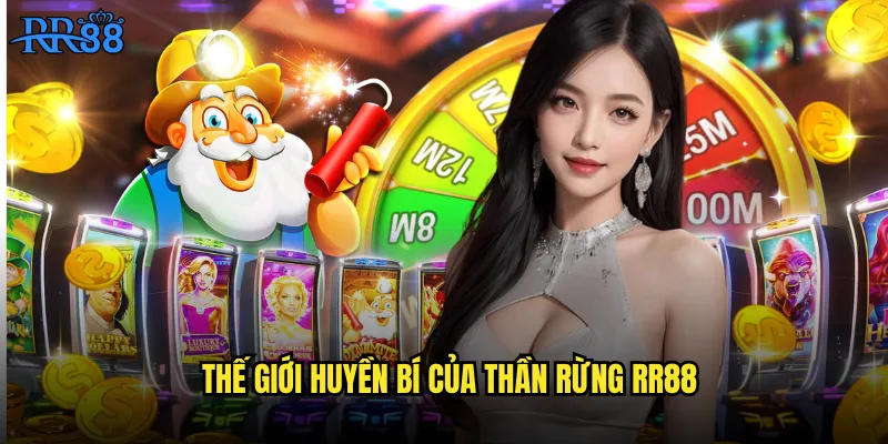 Thế giới huyền bí của Thần Rừng RR88