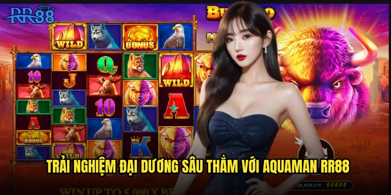 Trải nghiệm đại dương sâu thẳm với Aquaman RR88