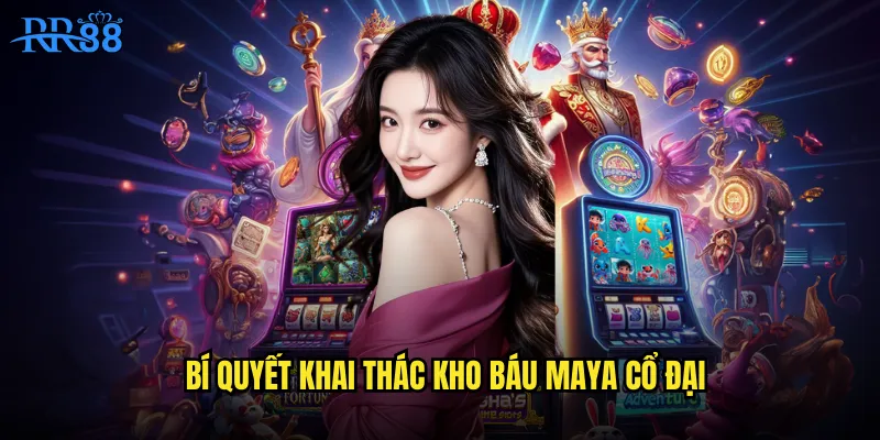 Bí quyết khai thác kho báu Maya cổ đại