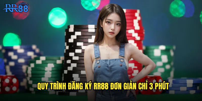 Quy trình đăng ký RR88 đơn giản chỉ 3 phút