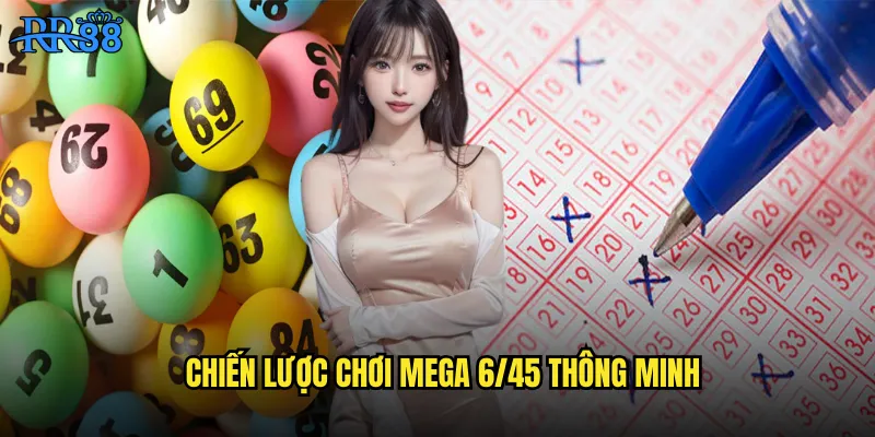 Chiến lược chơi Mega 6/45 thông minh
