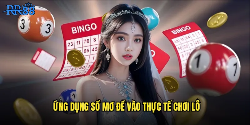 Ứng dụng sổ mơ đề vào thực tế chơi lô