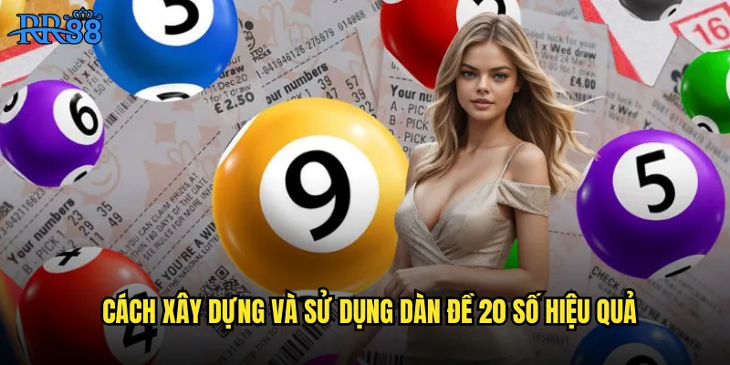 Cách xây dựng và sử dụng dàn đề 20 số hiệu quả